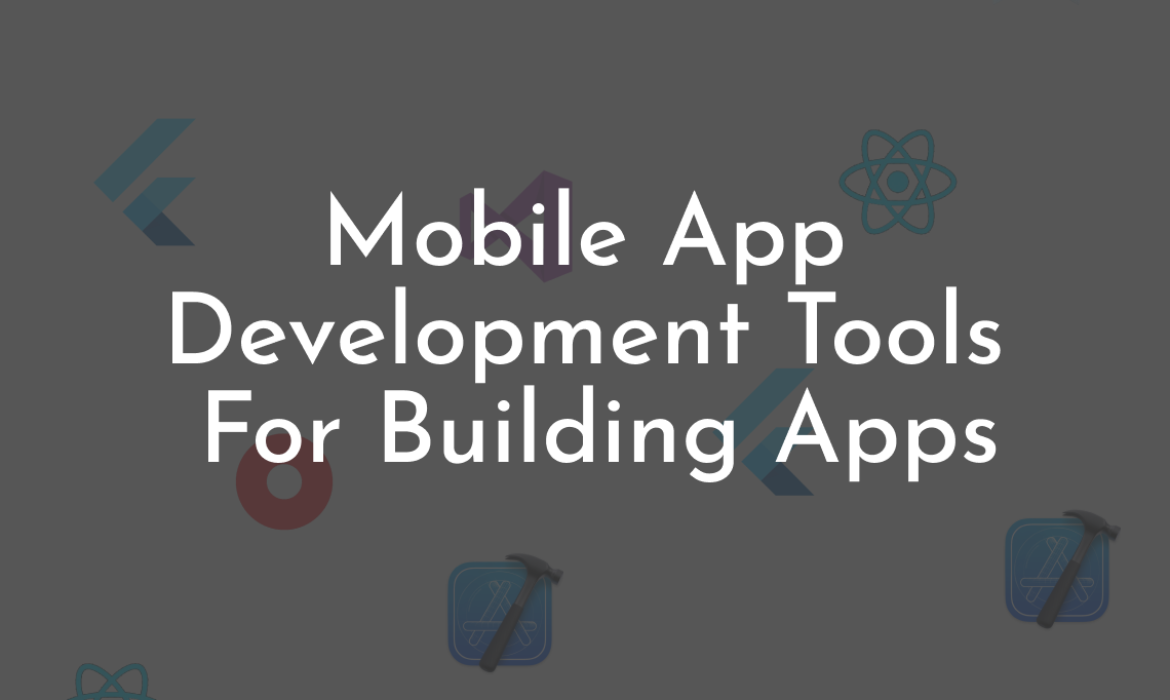 Best Mobile App Development Tools