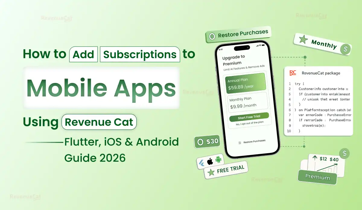 How to Add Subscriptions to Mobile Apps Using RevenueCat (Flutter, iOS & Android Guide 2026)