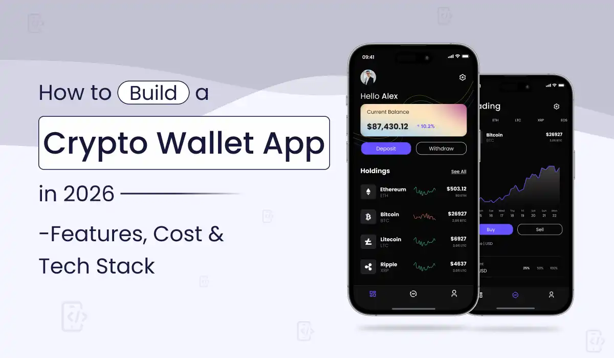 How to Build a Crypto Wallet App in 2026: Features, Cost & Security
