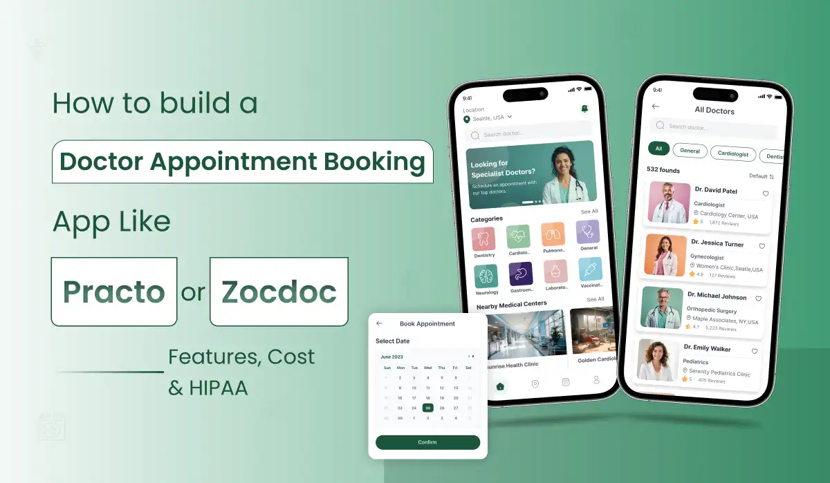 How to Build a Doctor Appointment Booking App Like Practo or Zocdoc in 2026: Features, Cost & HIPAA