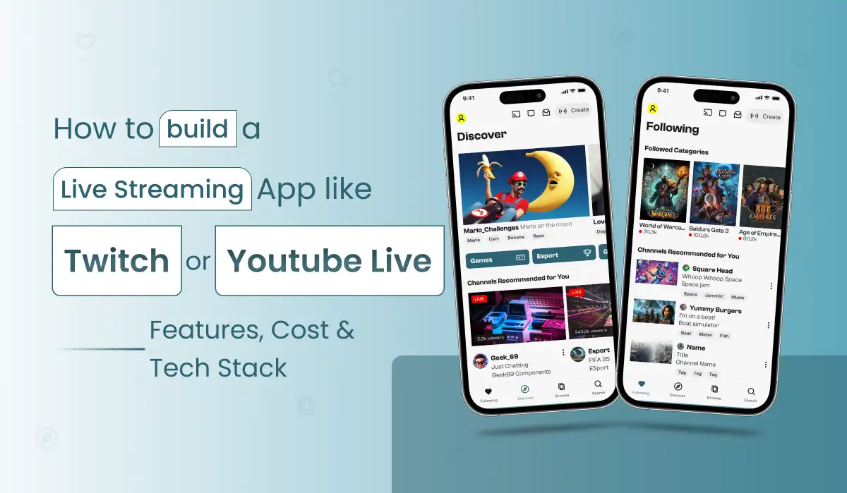 How to Build a Live Streaming App Like Twitch or YouTube Live in 2026: Features, Cost & Tech Stack